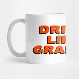 Driving Like A Grandma Quote Mug